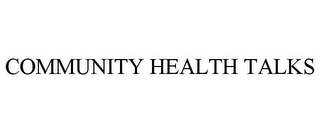 COMMUNITY HEALTH TALKS