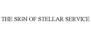 THE SIGN OF STELLAR SERVICE