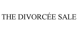 THE DIVORCÉE SALE