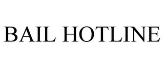 BAIL HOTLINE