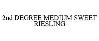 2ND DEGREE MEDIUM SWEET RIESLING