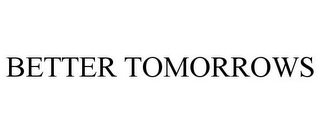 BETTER TOMORROWS