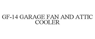 GF-14 GARAGE FAN AND ATTIC COOLER