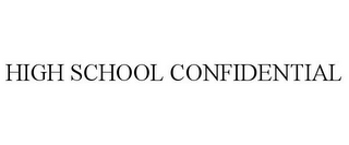 HIGH SCHOOL CONFIDENTIAL