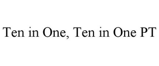 TEN IN ONE, TEN IN ONE PT