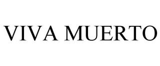 VIVA MUERTO