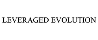 LEVERAGED EVOLUTION