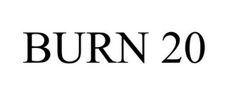 BURN 20