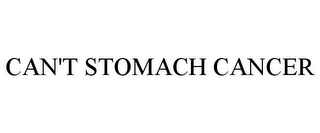 CAN'T STOMACH CANCER