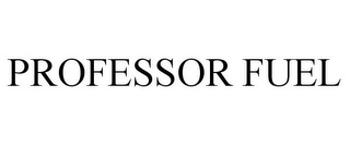 PROFESSOR FUEL