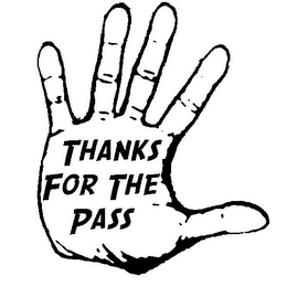THANKS FOR THE PASS