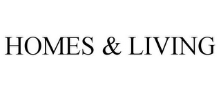 HOMES & LIVING
