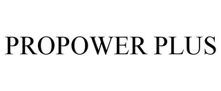 PROPOWER PLUS