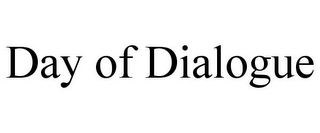 DAY OF DIALOGUE