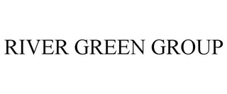 RIVER GREEN GROUP