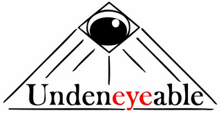 UNDENEYEABLE