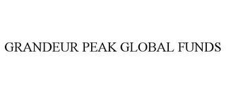 GRANDEUR PEAK GLOBAL FUNDS