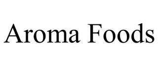 AROMA FOODS