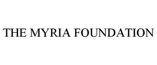 THE MYRIA FOUNDATION