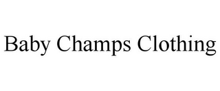 BABY CHAMPS CLOTHING