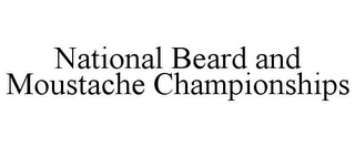 NATIONAL BEARD AND MOUSTACHE CHAMPIONSHIPS