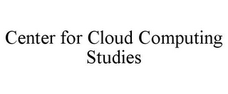 CENTER FOR CLOUD COMPUTING STUDIES