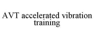 AVT ACCELERATED VIBRATION TRAINING