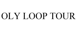 OLY LOOP TOUR
