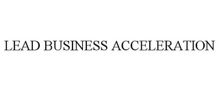 LEAD BUSINESS ACCELERATION