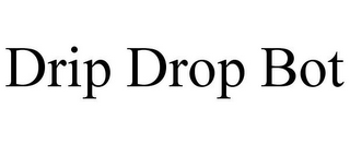DRIP DROP BOT