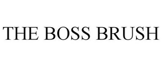 THE BOSS BRUSH