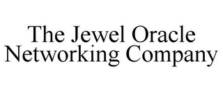 THE JEWEL ORACLE NETWORKING COMPANY