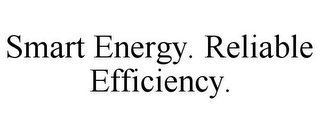 SMART ENERGY. RELIABLE EFFICIENCY.