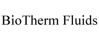 BIOTHERM FLUIDS