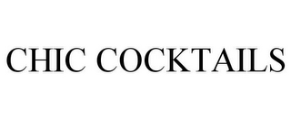 CHIC COCKTAILS