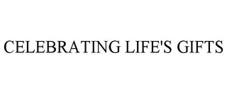CELEBRATING LIFE'S GIFTS