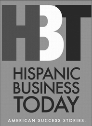 HBT HISPANIC BUSINESS TODAY AMERICAN SUCCESS STORIES.