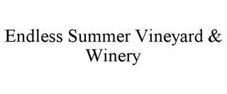 ENDLESS SUMMER VINEYARD & WINERY