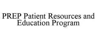 PREP PATIENT RESOURCES AND EDUCATION PROGRAM