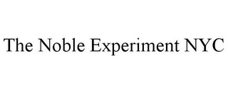 THE NOBLE EXPERIMENT NYC