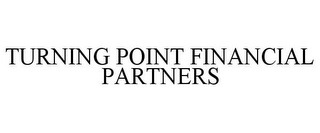 TURNING POINT FINANCIAL PARTNERS