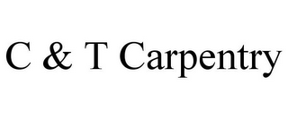 C & T CARPENTRY