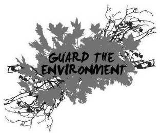 GUARD THE ENVIRONMENT