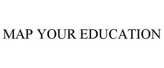 MAP YOUR EDUCATION