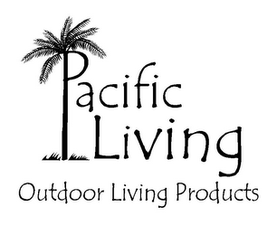 PACIFIC LIVING OUTDOOR LIVING PRODUCTS