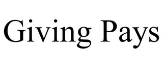 GIVING PAYS