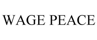 WAGE PEACE