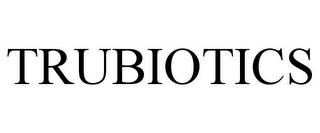 TRUBIOTICS