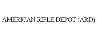 AMERICAN RIFLE DEPOT (ARD)