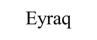 EYRAQ